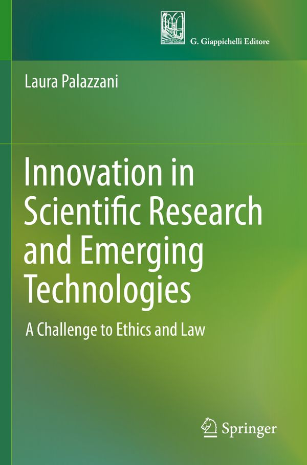 Innovation in Scientific Research and Emerging Technologies: A Challenge to Ethics and Law | 1:a upplagan