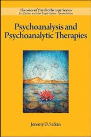 Psychoanalysis and Psychoanalytic Therapies | 1:a upplagan