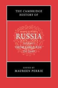 The Cambridge History of Russia: Volume 1, From Early Rus' to 1689 | 0:e upplagan