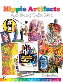 Hippie Artifacts : Mind-Blowing Stuff to Collect