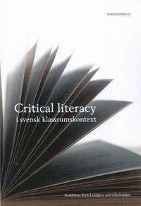 CRITICAL LITERACY I SVENSK KLASSRUMSKONTEXT
