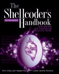 The Shellcoder's Handbook: Discovering and Exploiting Security Holes, 2nd E
