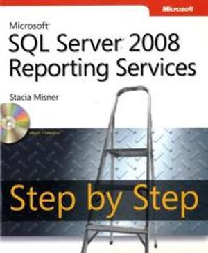 Microsoft SQL Server 2008 Reporting Services Step by Step | 1:a upplagan