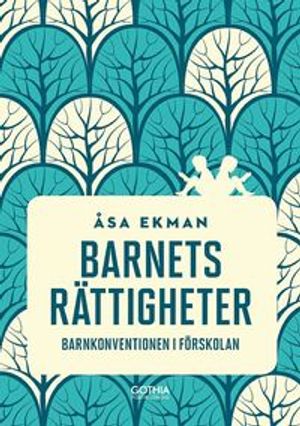 Barnets rättigheter : Barnkonventionen i förskolan | 1:a upplagan