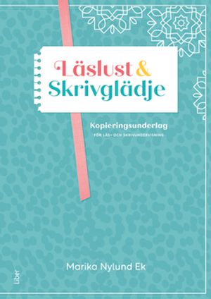 Läslust och Skrivglädje - Kopieringsunderlag för läs- och skrivundervisning åk 1-3 | 1:a upplagan