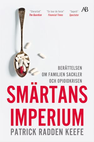 Smärtans imperium : Berättelsen om familjen Sackler och opioidkrisen