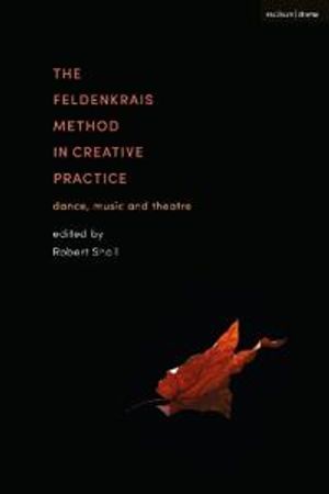 The Feldenkrais Method in Creative Practice