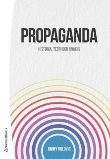 Propaganda - Historia, teori och analys | 1:a upplagan