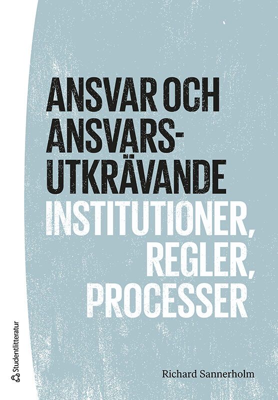 Ansvar och ansvarsutkrävande : institutioner, regler, processer | 1:a upplagan