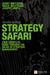 Strategy Safari; your complete guide through the wilds of strategic management (2008)