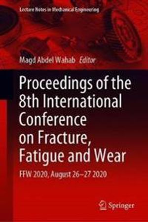 Proceedings of the 8th International Conference on Fracture, Fatigue and Wear | 1:a upplagan