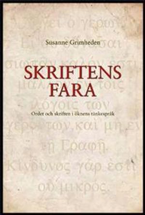 Skriftens fara. Ordet och skriften i öknens tänkespråk