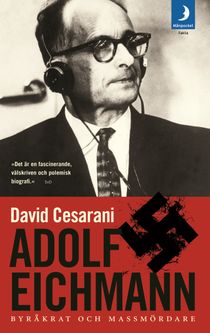 Adolf Eichmann : byråkrat och massmördare