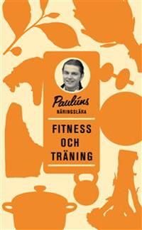 Paulúns näringslära : fitness och träning