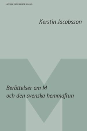 Berättelser om M : och den svanska hemmafrun