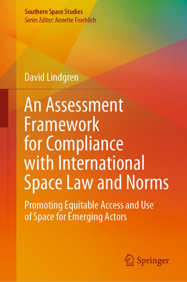 An Assessment Framework for Compliance with International Space Law and Norms | 1:a upplagan
