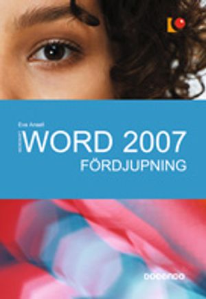 Word 2007 : fördjupning | 1:a upplagan