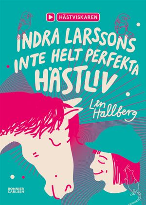 Indra Larssons inte helt perfekta hästliv