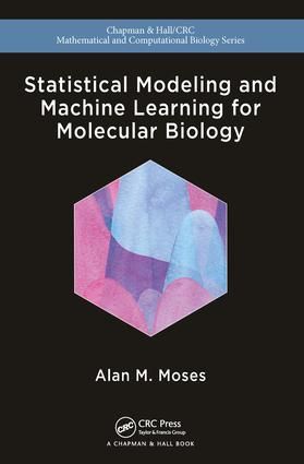 Statistical Modeling and Machine Learning for Molecular Biology | 1:a upplagan