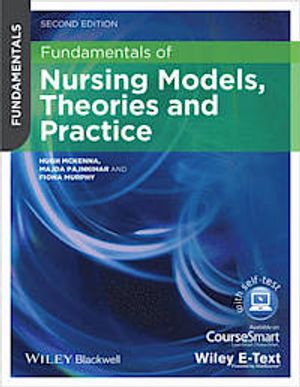 Fundamentals of Nursing Models, Theories and Practice with Wiley E-Text, 2n (häftad) | 1:a upplagan