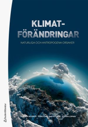 Klimatförändringar - Naturliga och antropogena orsaker | 4:e upplagan