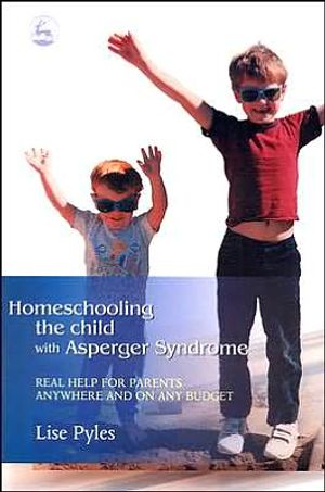 Homeschooling the Child with Asperger Syndrome