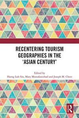 Recentering Tourism Geographies in the ‘Asian Century’