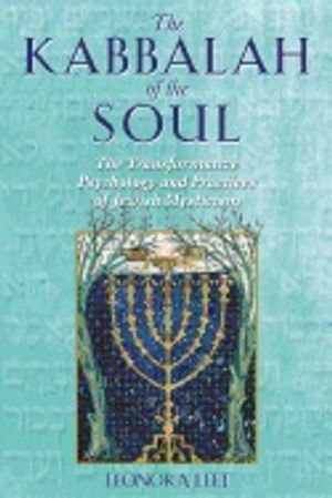 Kabbalah Of The Soul : The Transformative Psychology and  Practices of Jewish Mysticism