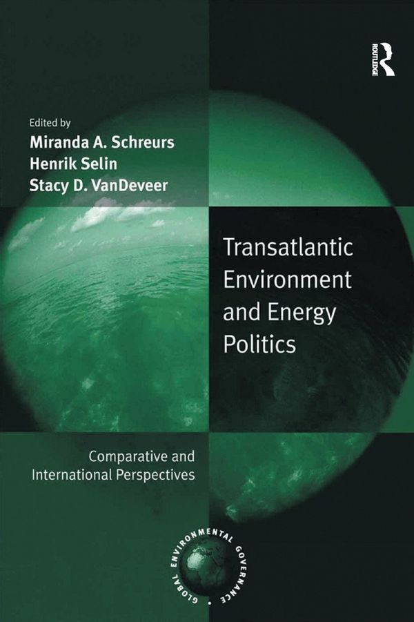 Transatlantic Environment and Energy Politics | 1:a upplagan