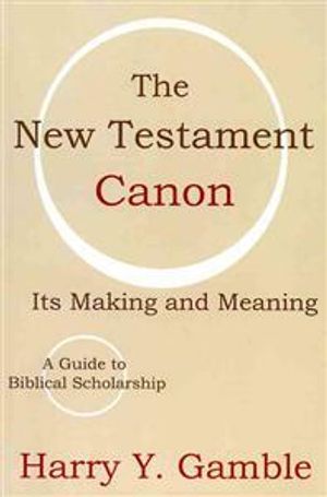 The New Testament Canon: Its Making and Meaning | 1:a upplagan