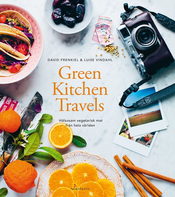 Green Kitchen Travels : Hälsosam vegetarisk mat från hela världen | 1:a upplagan