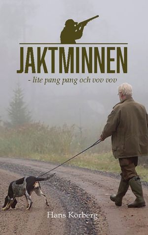 Jaktminnen - lite pang pang och vov vov | 1:a upplagan