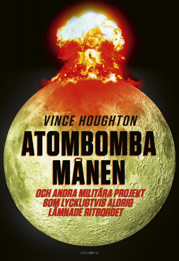 Atombomba månen - Och andra militära projekt som lyckligtvis aldrig .. | 0:e upplagan