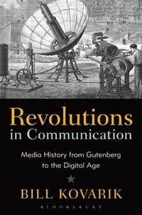 Revolutions in Communication : media history from Gutenberg to the digital age