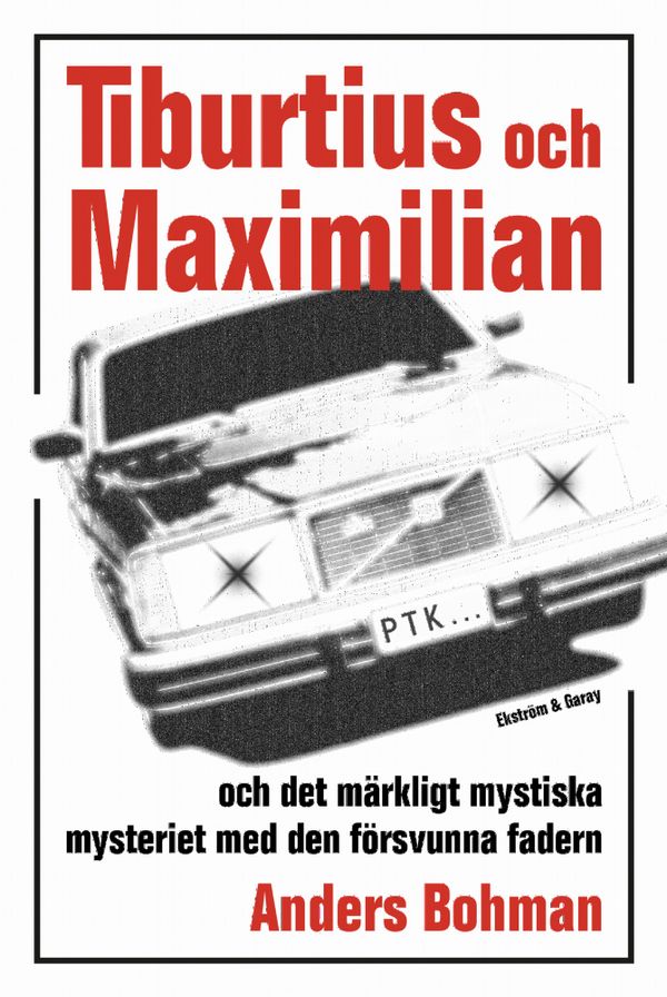 Tiburtius och Maximilian och märkligt mystiska mysteriet med den försvunna fadern | 1:a upplagan
