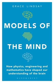 Models of the Mind - How Physics, Engineering and Mathematics Have Shaped O