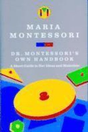 Maria Montessori's Own Handbook