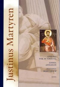 Apologi för de kristna andra apologin samt Justinus Martyrium | 1:a upplagan