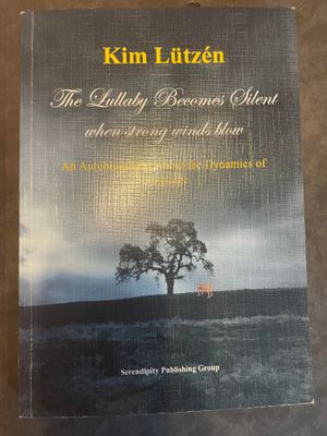 The lullaby becomes silent when strong winds blow : an autobiography about the dynamics of language | 1:a upplagan