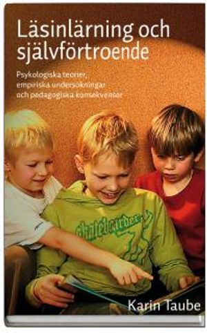 Läsinlärning och självförtroende : psykologiska teorier, empiriska undersökningar och pedagogiska konsekvenser | 4:e upplagan