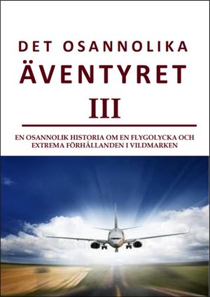 Det osannolika äventyret 3: en katastrof med efterföljande obeskrivliga strapatser. | 1:a upplagan