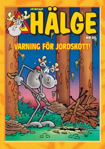 Hälge. Varning för jordskott!