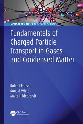 Fundamentals of Charged Particle Transport in Gases and Condensed Matter | 1:a upplagan