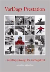 Vardags prestation : idrottspsykologi för vardagslivet | 1:a upplagan