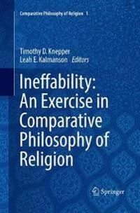 Ineffability: An Exercise in Comparative Philosophy of Religion | 1:a upplagan