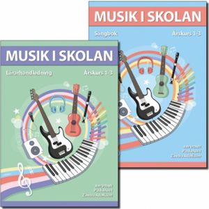 Musik i skolan Lärarpaket Årskurs 1-3 | 1:a upplagan