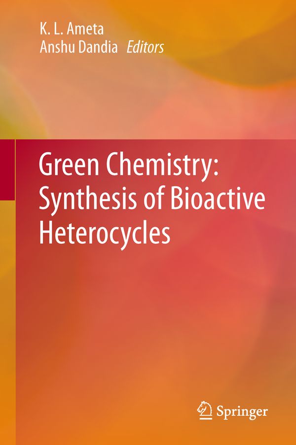 Green Chemistry: Synthesis of Bioactive Heterocycles | 1:a upplagan