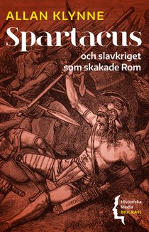 Spartacus: Och slavkriget som skakade Rom