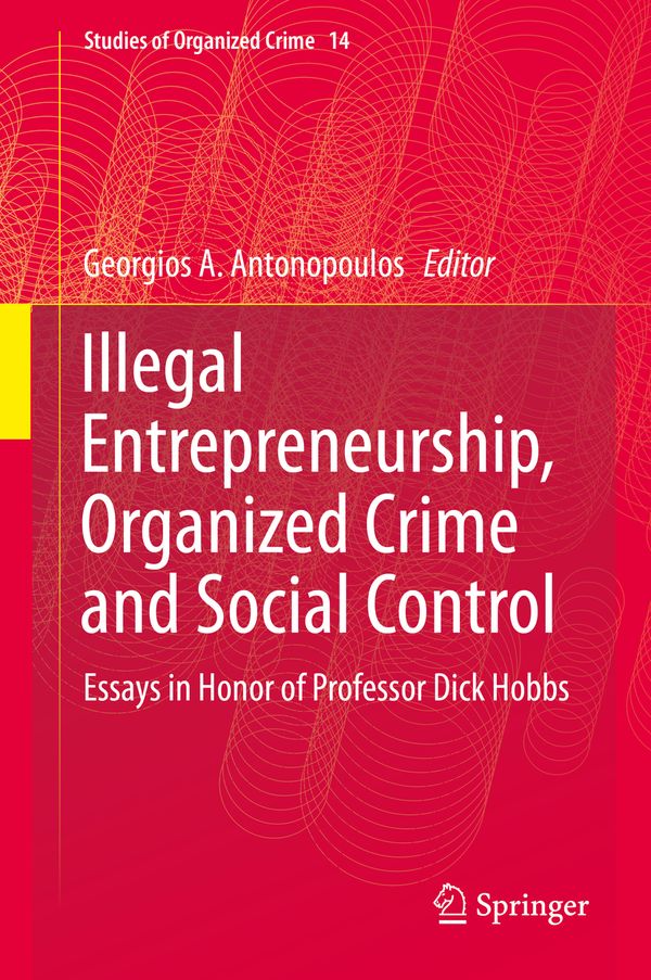 Illegal Entrepreneurship, Organized Crime and Social Control | 1:a upplagan