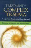 Treatment of complex trauma - a sequenced, relationship-based approach